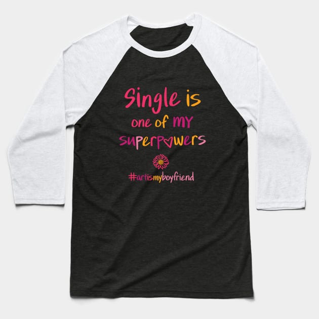 single is one of MY superpowers Baseball T-Shirt by kristinfrances